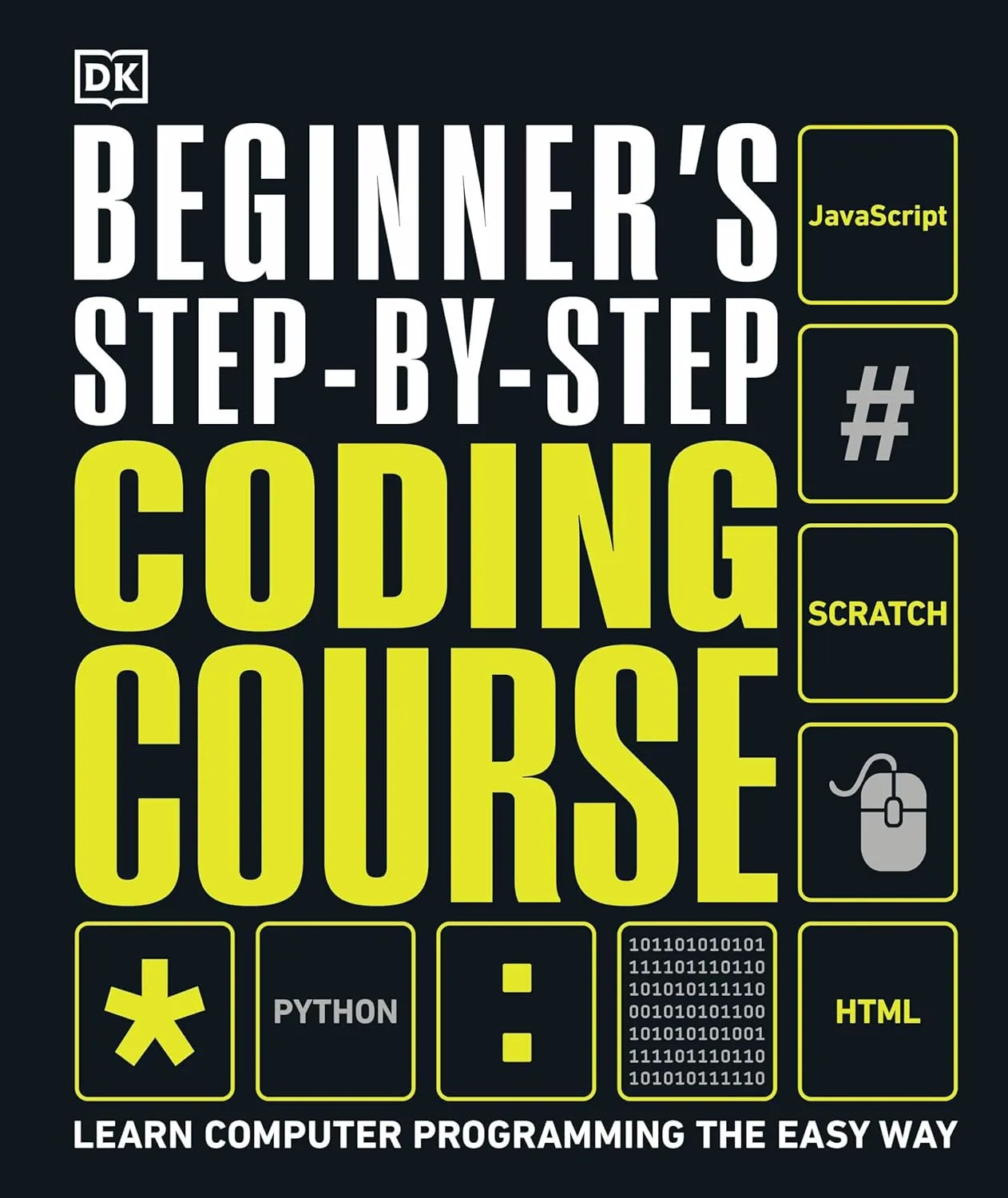 Beginners Step by Step Coding Course Learn Computer Programming the Easy Way