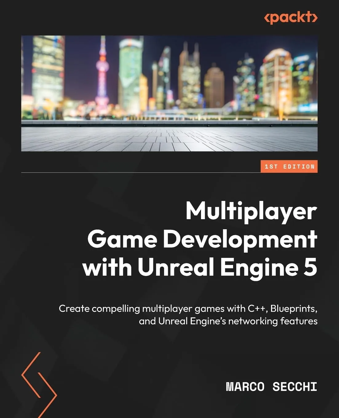Multiplayer Game Development with Unreal Engine 5 Create compelling multiplayer